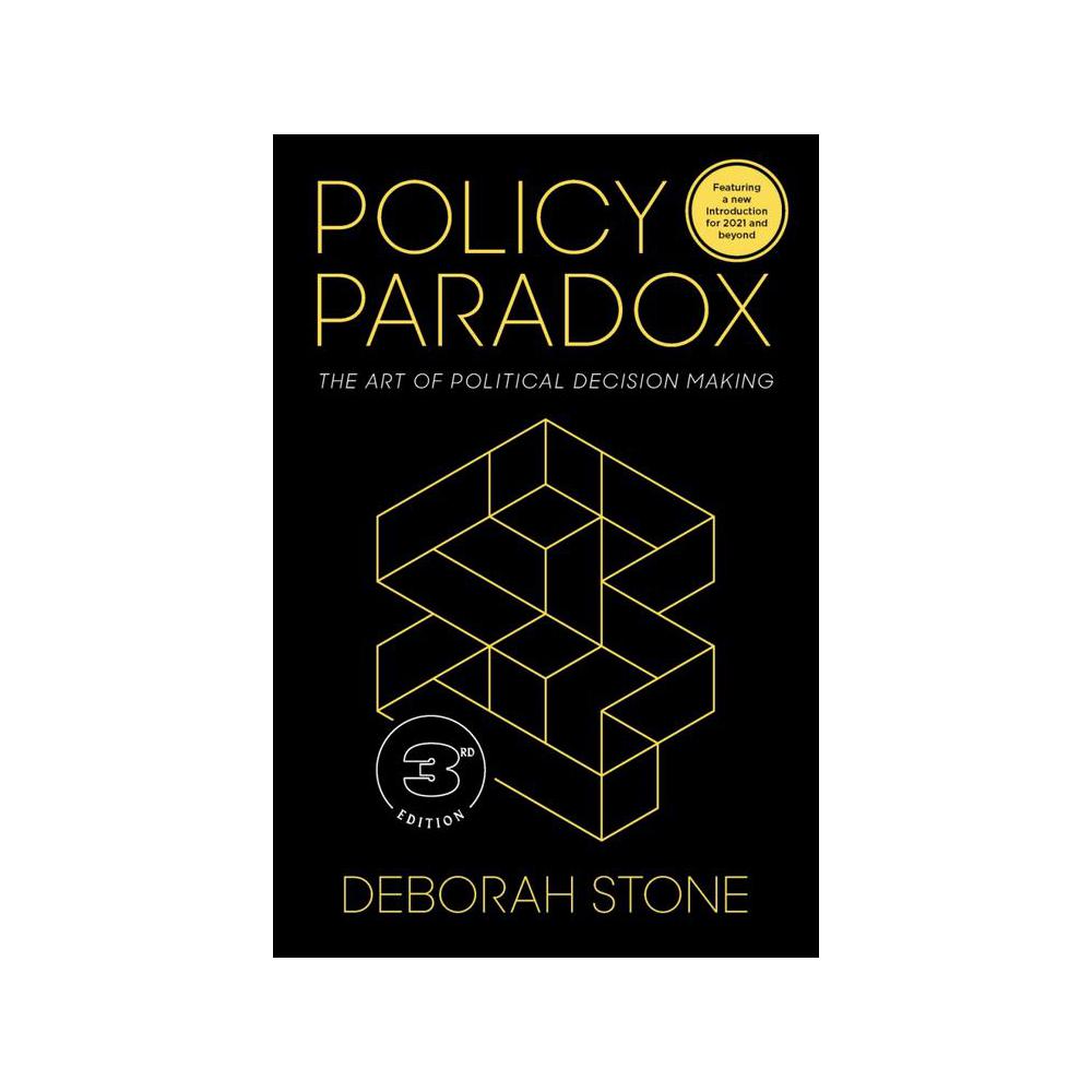 Stone, Deborah, Policy Paradox: The Art of Political Decision Making, 9780393912722, Norton, 3rd 12, Political Science, Books, 173145